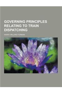 Governing Principles Relating to Train Dispatching