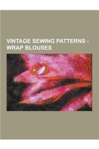 Vintage Sewing Patterns - Wrap Blouses