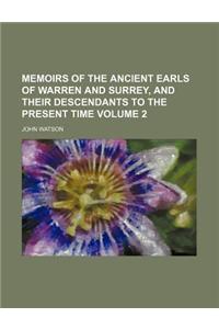 Memoirs of the Ancient Earls of Warren and Surrey, and Their Descendants to the Present Time Volume 2