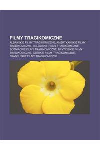 Filmy Tragikomiczne: Alba Skie Filmy Tragikomiczne, Ameryka Skie Filmy Tragikomiczne, Belgijskie Filmy Tragikomiczne
