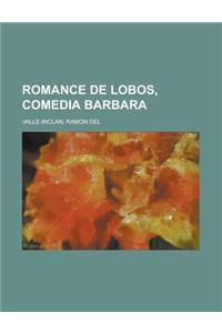 Romance de Lobos, Comedia Barbara
