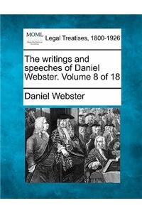 Writings and Speeches of Daniel Webster. Volume 8 of 18