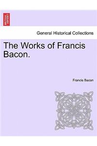 The Works of Francis Bacon. Vol. IX