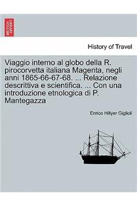 Viaggio interno al globo della R. pirocorvetta italiana Magenta, negli anni 1865-66-67-68. ... Relazione descrittiva e scientifica. ... Con una introduzione etnologica di P. Mantegazza