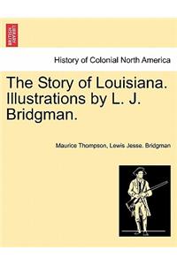 Story of Louisiana. Illustrations by L. J. Bridgman.