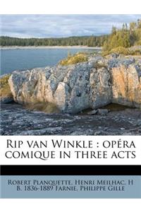 Rip Van Winkle: OpÃ©ra Comique in Three Acts