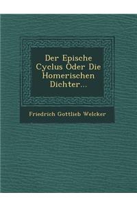Der Epische Cyclus Oder Die Homerischen Dichter...