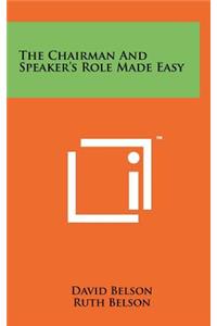 The Chairman and Speaker's Role Made Easy