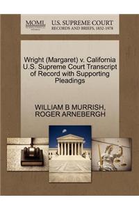 Wright (Margaret) V. California U.S. Supreme Court Transcript of Record with Supporting Pleadings