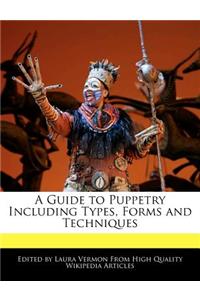 A Guide to Puppetry Including Types, Forms and Techniques