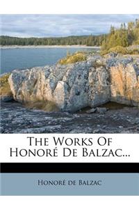 The Works of Honore de Balzac...