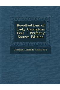 Recollections of Lady Georgiana Peel