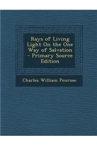 Rays of Living Light on the One Way of Salvation