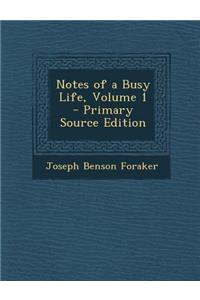 Notes of a Busy Life, Volume 1
