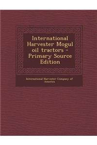 International Harvester Mogul Oil Tractors