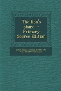 The Lion's Share - Primary Source Edition