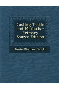 Casting Tackle and Methods