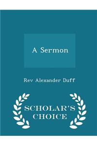 A Sermon - Scholar's Choice Edition