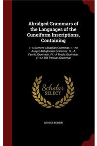 Abridged Grammars of the Languages of the Cuneiform Inscriptions, Containing