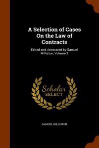 Selection of Cases on the Law of Contracts