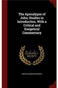 The Apocalypse of John; Studies in Introduction, with a Critical and Exegetical Commentary