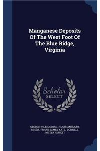 Manganese Deposits Of The West Foot Of The Blue Ridge, Virginia