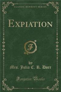 Expiation (Classic Reprint)