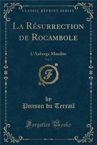 La RÃ©surrection de Rocambole, Vol. 3: L'Auberge Maudite (Classic Reprint)