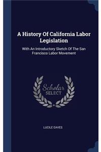 A History Of California Labor Legislation