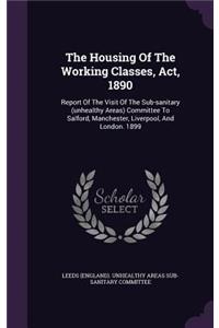 The Housing Of The Working Classes, Act, 1890