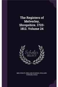 The Registers of Melverley, Shropshire. 1723-1812. Volume 24