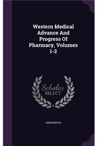 Western Medical Advance And Progress Of Pharmacy, Volumes 1-2