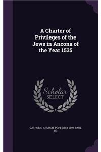 A Charter of Privileges of the Jews in Ancona of the Year 1535