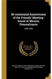 Bi-Centennial Anniversary of the Friends' Meeting-House at Merion, Pennsylvania