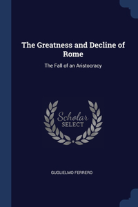 The Greatness and Decline of Rome