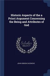 Historic Aspects of the a Priori Argument Concerning the Being and Attributes of God