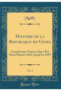 Histoire de la Republique de Genes, Vol. 3