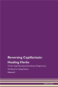 Reversing Capillariasis: Healing Herbs T