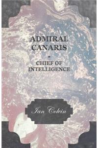 Admiral Canaris - Chief of Intelligence