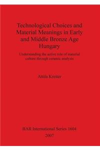 Technological Choices and Material Meanings in Early and Middle Bronze Age Hungary