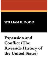 Expansion and Conflict (the Riverside History of the United States)