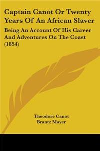 Captain Canot Or Twenty Years Of An African Slaver