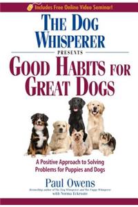 The Dog Whisperer Presents - Good Habits for Great Dogs