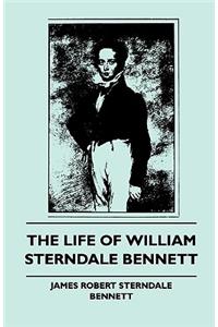 Life of William Sterndale Bennett