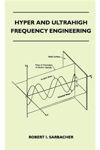 Hyper And Ultrahigh Frequency Engineering