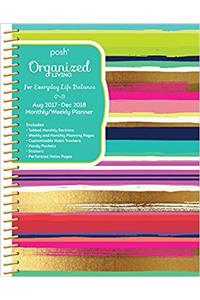 Posh: Organized Living 2017-2018 Monthly/Weekly Planner