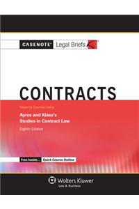 Casenote Legal Briefs for Contracts, Keyed to Ayres and Klass' Studies in Contract Law