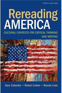 Rereading America: Cultural Contexts for Critical Thinking and Writing