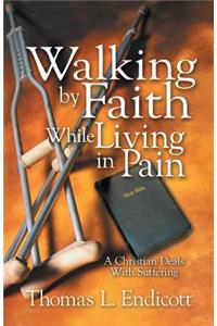 Walking by Faith While Living in Pain