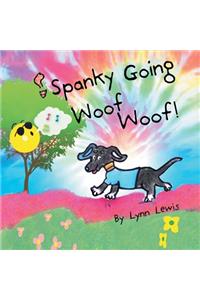 Spanky Going Woof Woof!